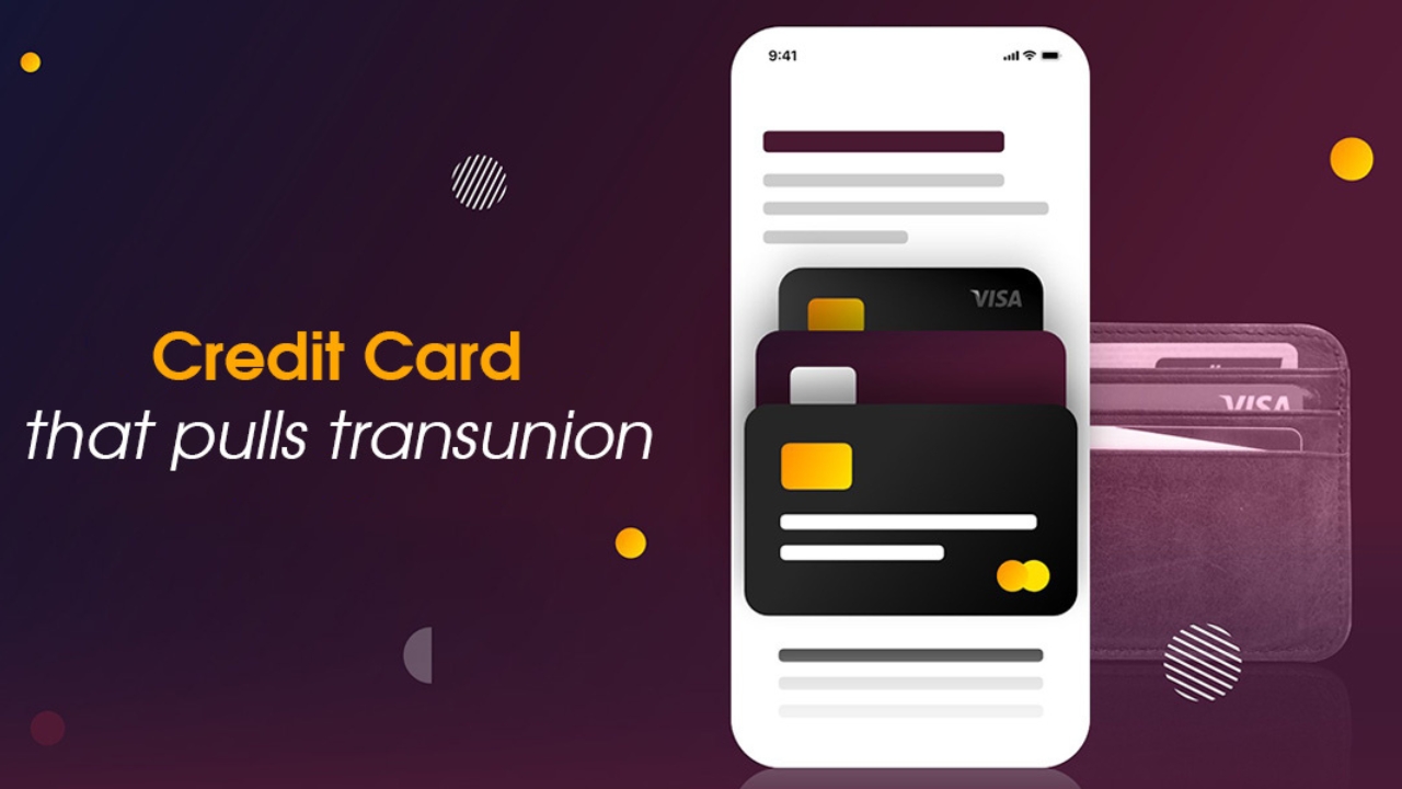 Credit cards that pull transunion
