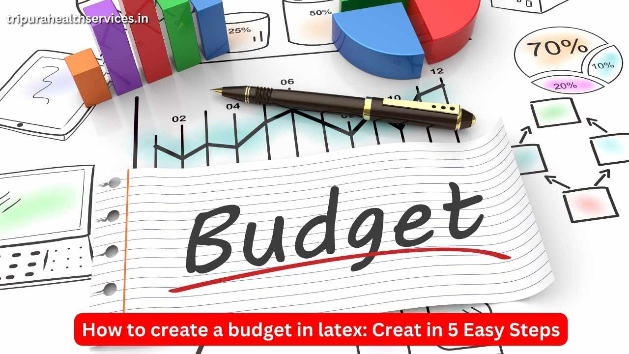 How to create a budget in latex: Create in 5 Easy Steps