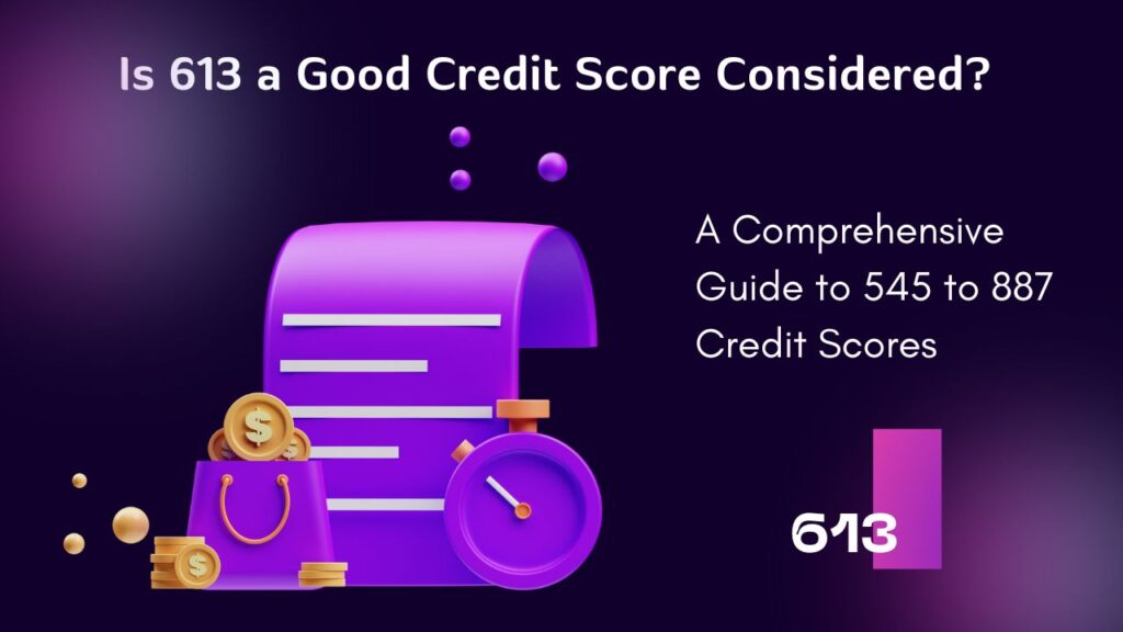 Is 613 a Good Credit Score Considered