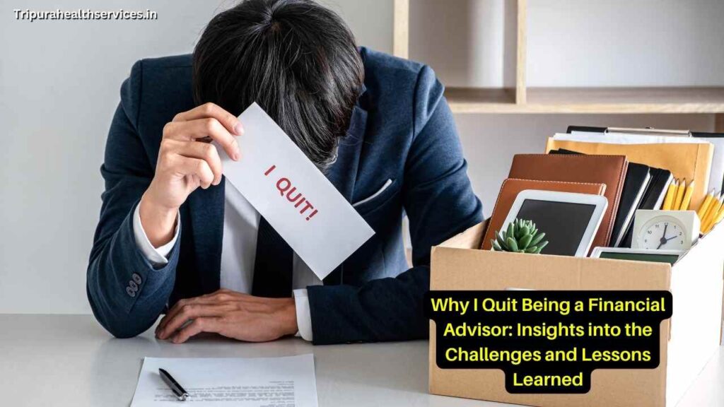 Why I Quit Being a Financial Advisor: Insights into the Challenges and Lessons Learned