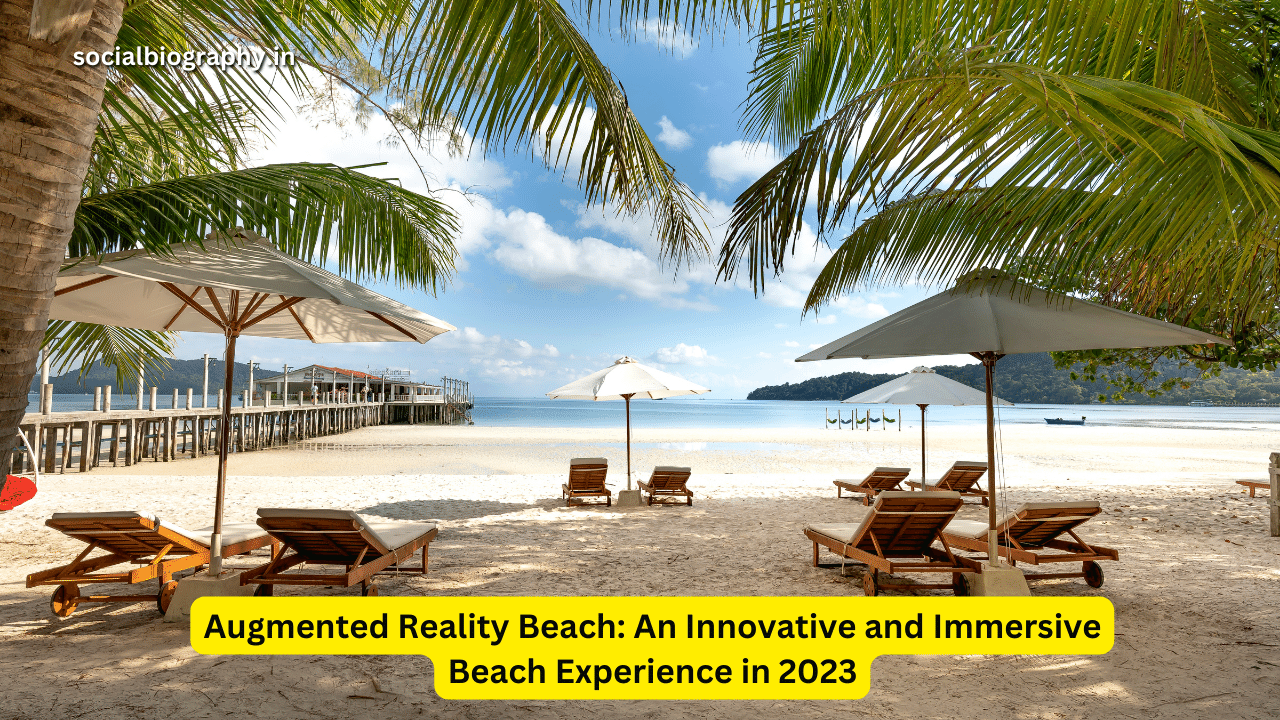 Augmented Reality Beach: An Innovative and Immersive Beach Experience in 2023