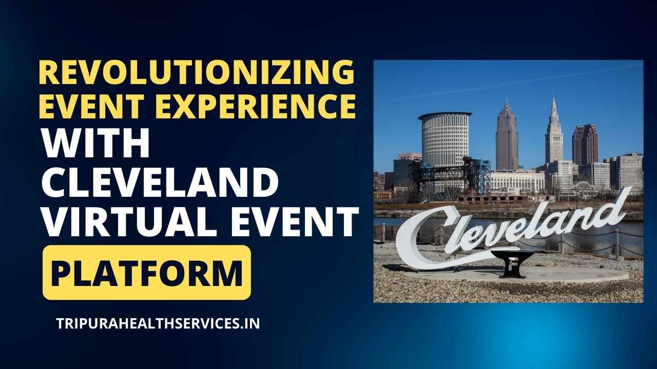 Revolutionizing Event Experience with Cleveland Virtual Event Platform 2023