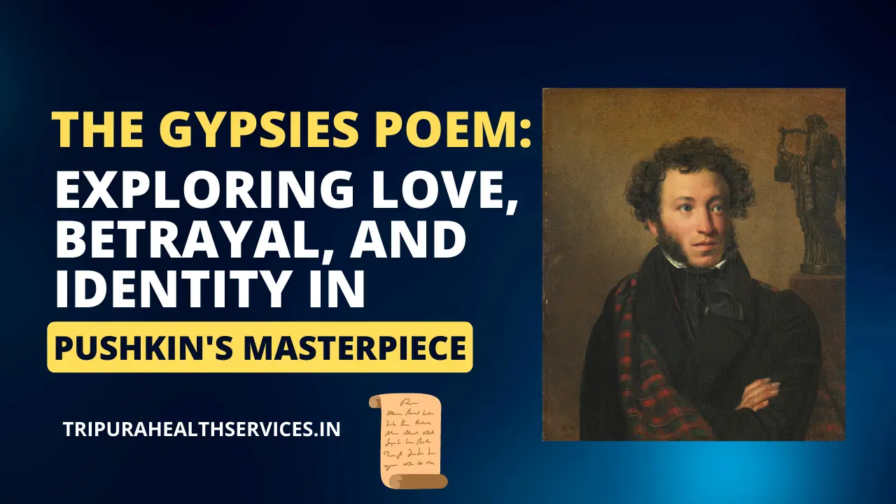 The Gypsies Poem: Exploring Love, Betrayal, and Identity in Pushkin’s Masterpiece