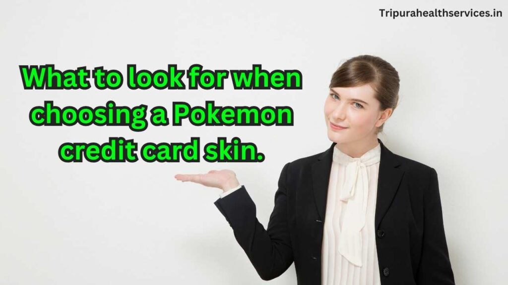 What to look for when choosing a Pokemon credit card skin