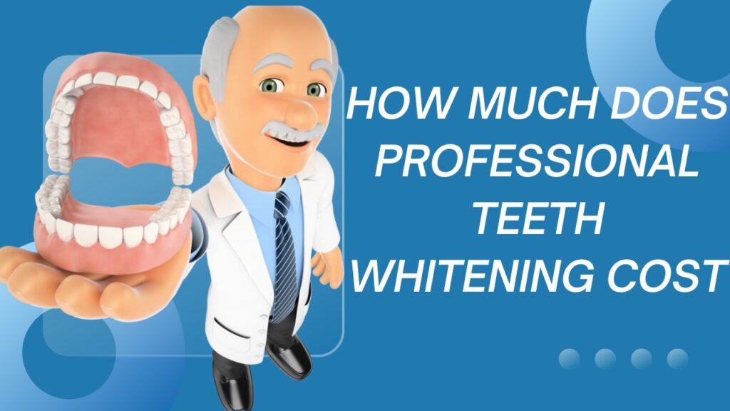 how much does professional teeth whitening cost