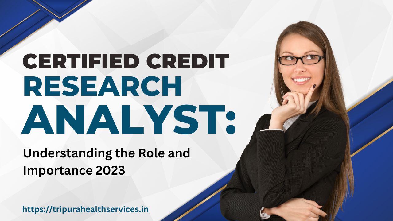 Certified Credit Research Analyst: Understanding the Role and Importance 2023