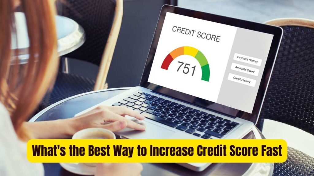 What's the Best Way to Increase Credit Score Fast