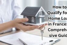 How to Qualify for a Home Loan in France: A Comprehensive Guide